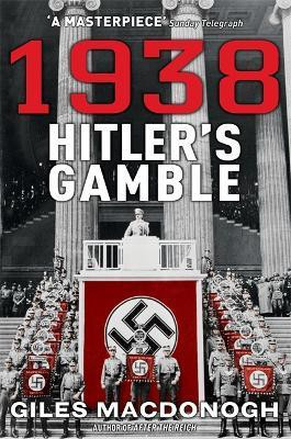 1938: Hitler's Gamble(English, Paperback, MacDonogh Giles)