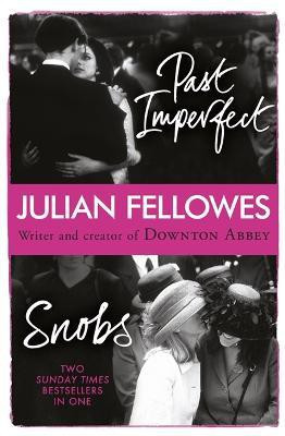 Snobs/Past Imperfect Omnibus(English, Paperback, Fellowes Julian)