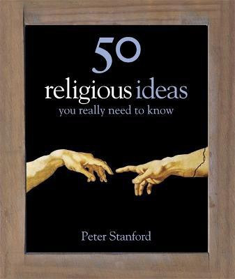 50 Religious Ideas You Really Need to Know(English, Hardcover, Stanford Peter)