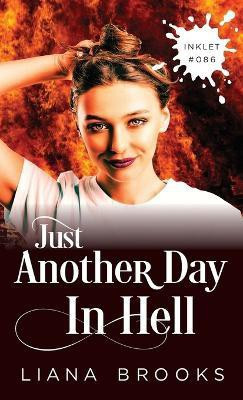 Just Another Day In Hell(English, Paperback, Brooks Liana)