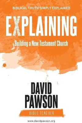 Explaining Building a New Testament Church(English, Paperback, Pawson David)