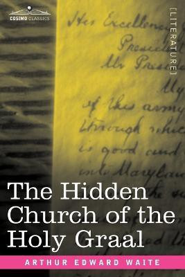The Hidden Church of the Holy Graal(English, Paperback, Waite Arthur Edward Professor)
