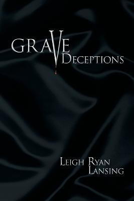 Grave Deceptions(English, Paperback, Lansing Leigh Ryan)