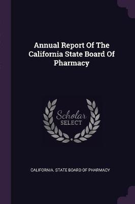 Annual Report Of The California State Board Of Pharmacy(English, Paperback, unknown)