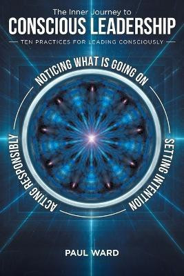 The Inner Journey to Conscious Leadership(English, Paperback, Ward Paul)