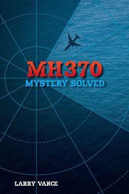 Mh370(English, Paperback, Vance Larry)