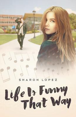 Life is Funny That Way(English, Paperback, Lopez Sharon)