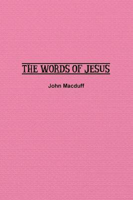 The Words of Jesus(English, Paperback, Macduff John)