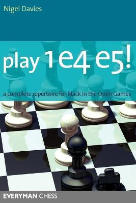 Play 1 e4 e5!(English, Paperback, Davies Nigel)