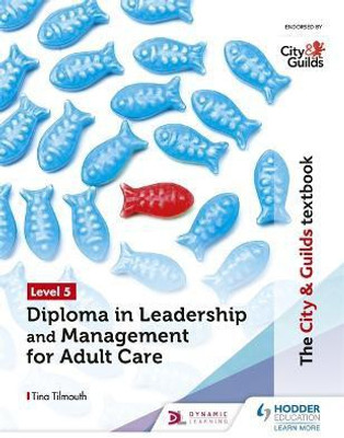 The City & Guilds Textbook Level 5 Diploma in Leadership and Management for Adult Care(English, Paperback, Tilmouth Tina)