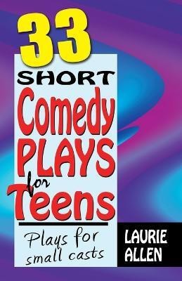 Thirty-Three Short Comedy Plays for Teens(English, Paperback, Allen Laurie)