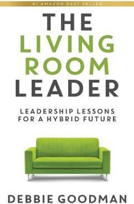 The Living Room Leader(English, Hardcover, Goodman Debbie)
