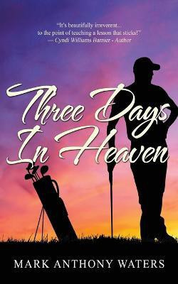 Three Days in Heaven(English, Paperback, Waters Mark Anthony)