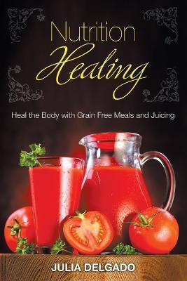 Nutrition Healing(English, Paperback, Delgado Julia)