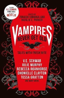 Vampires Never Get Old: Tales with Fresh Bite(English, Paperback, Schwab V.E.)