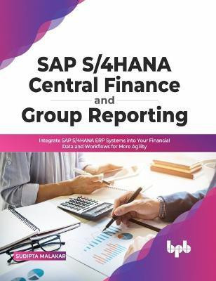 SAP S/4HANA Central Finance and Group Reporting(English, Paperback, Malakar Sudipta)