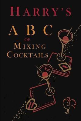 Harry's ABC of Mixing Cocktails(English, Paperback, Macelhone Harry)