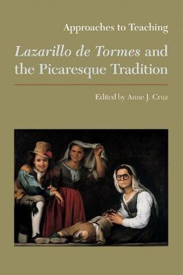 Approaches to Teaching Lazarillo De Tormes and the Picaresque Tradition(English, Hardcover, unknown)