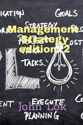 Management Strategy edition 2(English, Paperback, Lok John)
