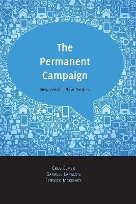 The Permanent Campaign(English, Paperback, Elmer Greg)