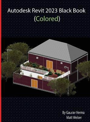 Autodesk Revit 2023 Black Book (Colored)(English, Hardcover, Verma Gaurav)