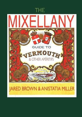 The Mixellany Guide to Vermouth & Other Aperitifs(English, Paperback, Brown Jared McDaniel)