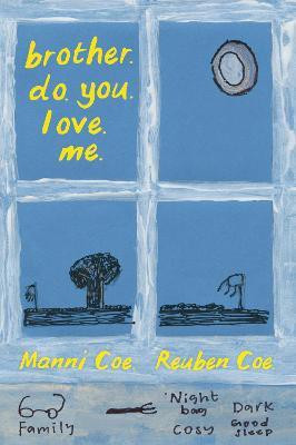 brother. do. you. love. me.(English, Hardcover, Coe Manni)