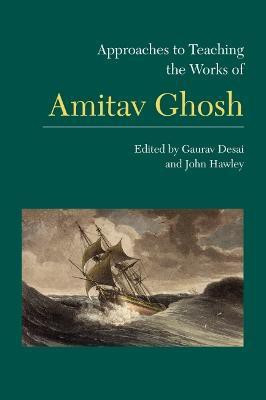 Approaches to Teaching the Works of Amitav Ghosh(English, Paperback, unknown)