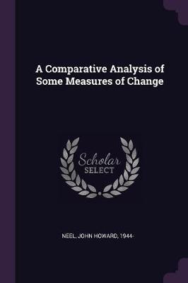 A Comparative Analysis of Some Measures of Change(English, Paperback, Neel John Howard)