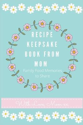 Recipe Keepsake Journal from Mom(English, Hardcover, Co Petal Publishing)