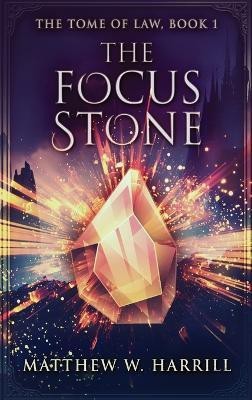 The Focus Stone(English, Hardcover, Harrill Matthew W)