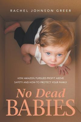 No Dead Babies(English, Paperback, Johnson Greer Rachel)