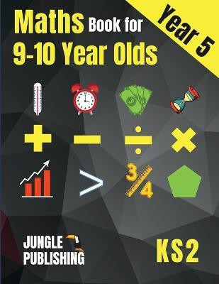 Maths Book for 9-10 Year Olds - KS2(English, Paperback, Publishing U K Jungle)