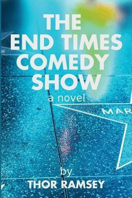 The End Times Comedy Show(English, Paperback, Ramsey Thor)