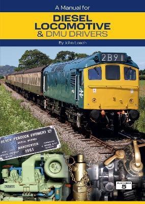 A Manual for Diesel Locomotive & DMU Drivers(English, Hardcover, Leach John)