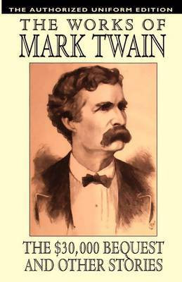 The $30,000 Bequest and Other Stories(English, Paperback, Twain Mark)
