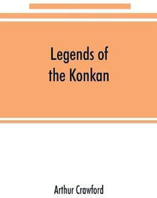 Legends of the Konkan(English, Paperback, Crawford Arthur)