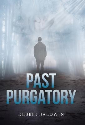 Past Purgatory(English, Hardcover, Baldwin Debbie)