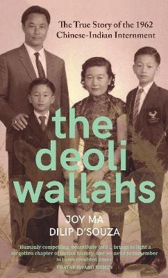 The Deoliwallahs  - The True Story of the 1962 Chinese-Indian Internment(English, Hardcover, unknown)