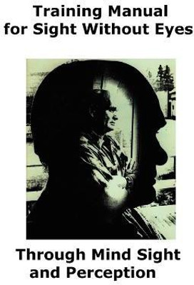 Training Manual for Sight Without Eyes - Through Mind Sight and Perception(English, Paperback, Hopkins Lloyd F)