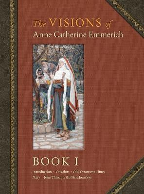 The Visions of Anne Catherine Emmerich (Deluxe Edition)(English, Hardcover, Emmerich Anne Catherine)