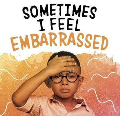 Sometimes I Feel Embarrassed(English, Paperback, Jaycox Jaclyn)