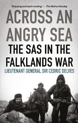 Across an Angry Sea: The SAS in the Falklands War(English, Paperback, Delves Cedric)