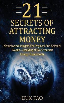 21 Secrets of Attracting Money(English, Paperback, Tao Erik)