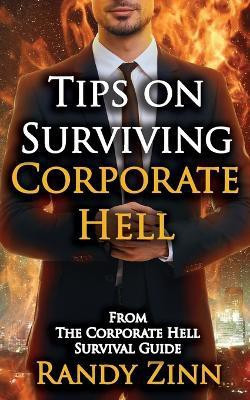 Tips on Surviving Corporate Hell(English, Paperback, Zinn Randy)