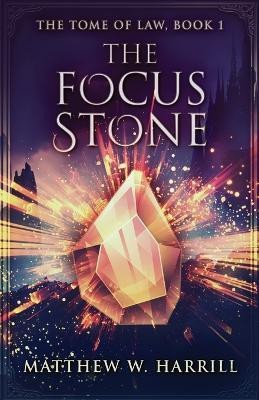 The Focus Stone(English, Paperback, Harrill Matthew W)