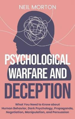 Psychological Warfare and Deception(English, Hardcover, Morton Neil)