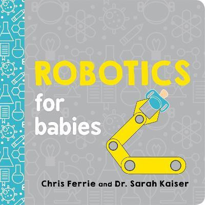 Robotics for Babies(English, Board book, Ferrie Chris)