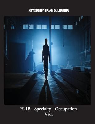 H-1B Specialty Occupation Visa(English, Paperback, Lerner Brian D)