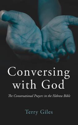 Conversing with God(English, Hardcover, Giles Terry)